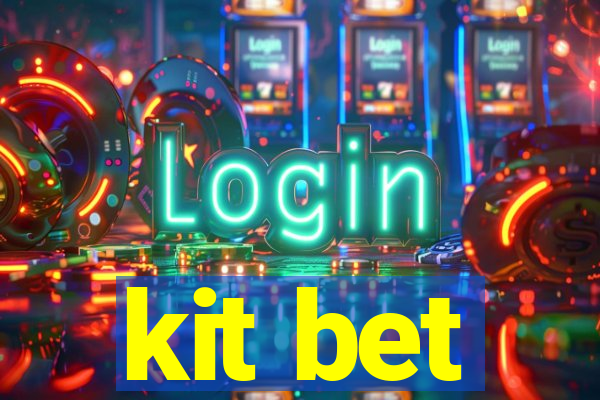 kit bet